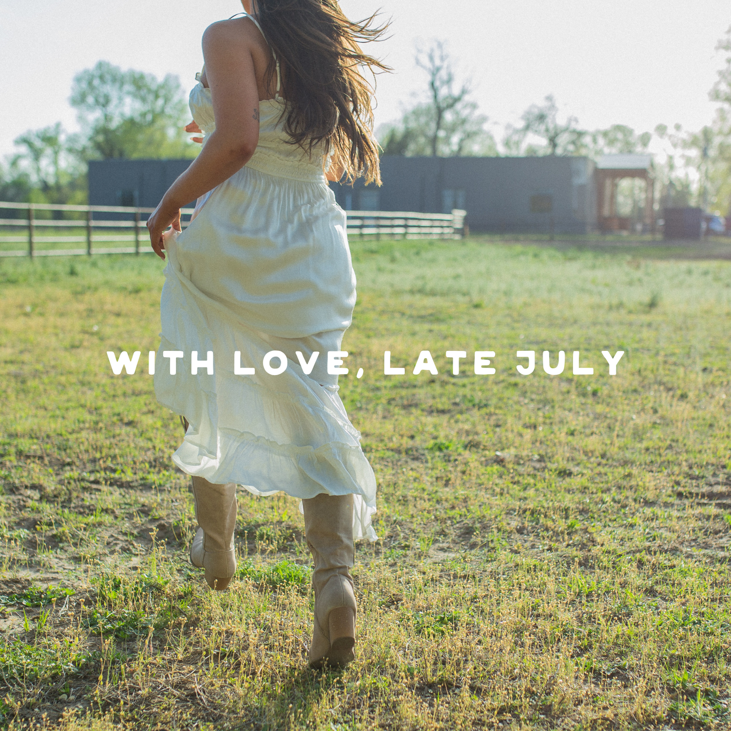 With love, Late July